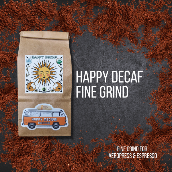 Happy Decaf Fine